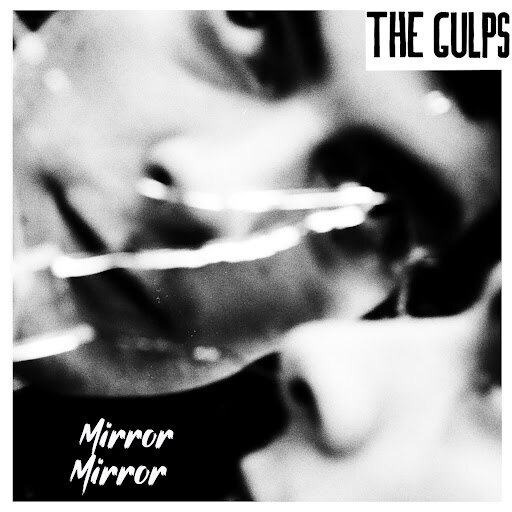 The Gulps Release Reflective: "Mirror Mirror" Single