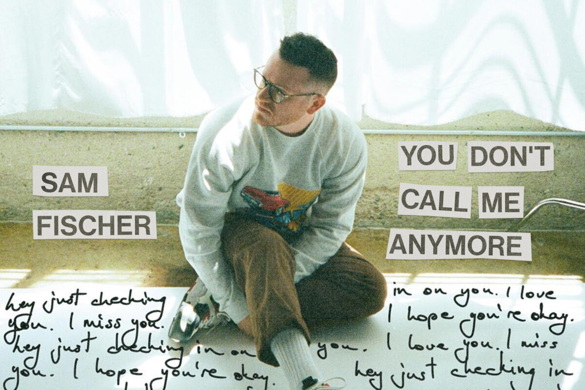Sam Fischer releases "You Don't Call Me Anymore"
