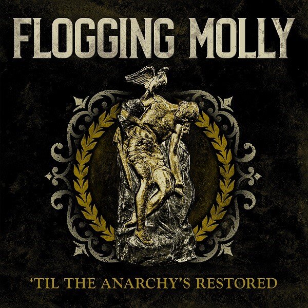Flogging Molly  Release ''Til The Anarchy's Restored' EP On March 10 Via Rise Records, Includes Unreleased Track And Live Performances