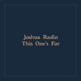 Joshua Radin Releases Touching New Single: "This One's For" || + Announces UK + Ireland Dates