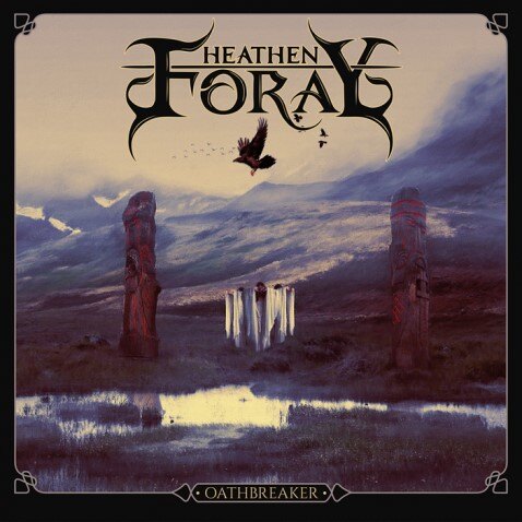 Neo-Pagan/Death Metal Force Heathen Foray Premieres New Music Video For Album Title Track "Oathbreaker"!