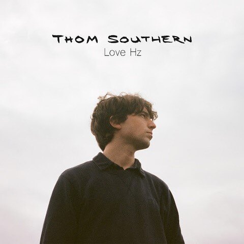 Thom Southern Reveals "Love Hz" Official Video Today 