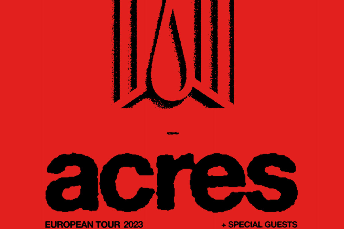 Acres Announce Their First European Headline Tour Since 2019 || New Album 'Burning Throne' Out Now