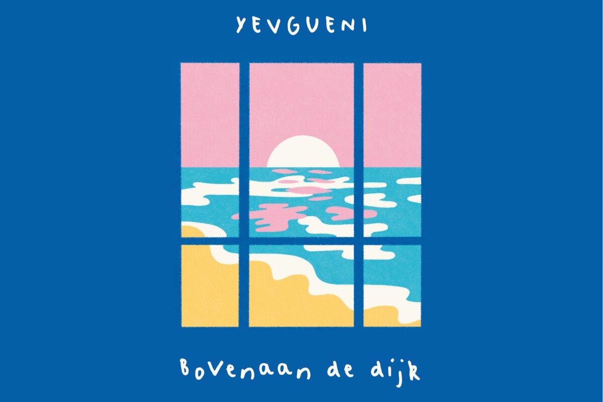 Yevgueni lost nieuwe single Bovenaan de dijk