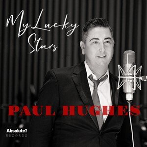 Singer Paul Hughes Releases My Lucky Stars