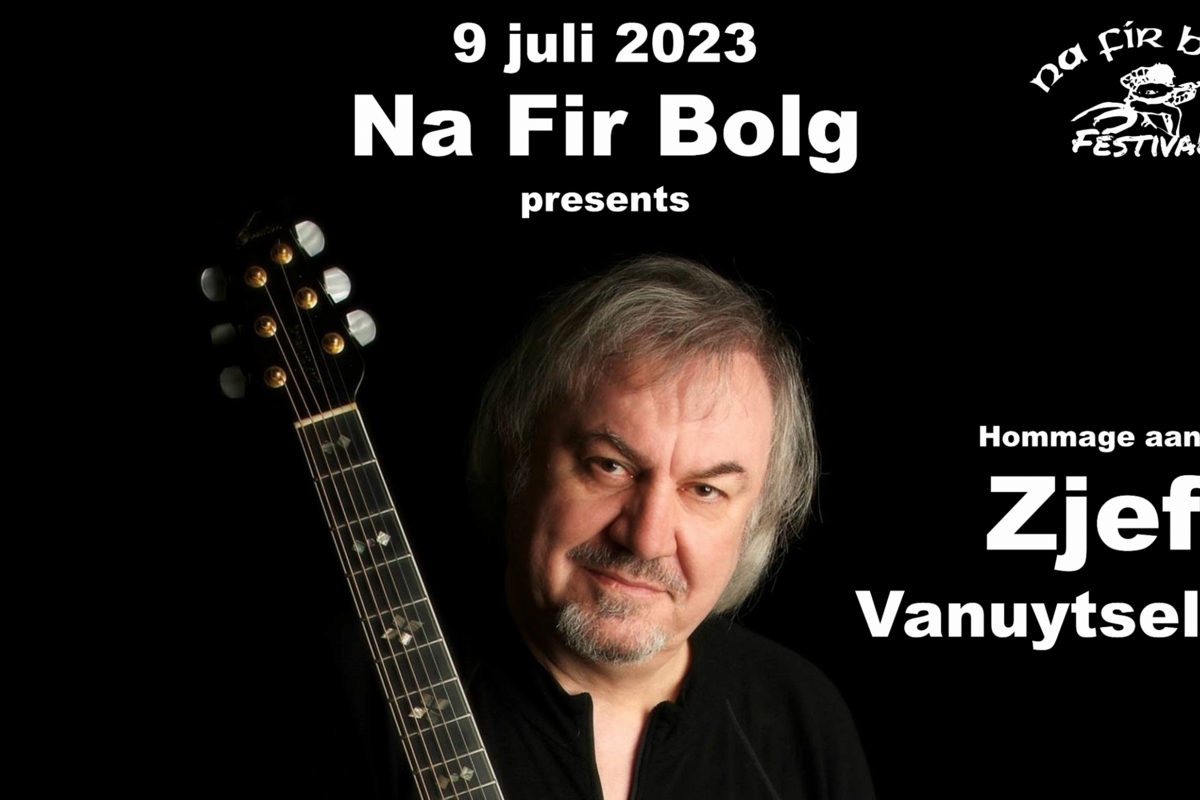 Exclusieve hommage Zjef Vanuytsel op Na Fir Bolg festival