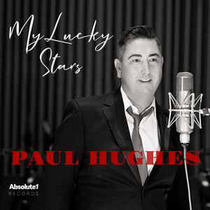 Jazz Singer Paul Hughes Releases My Lucky Stars