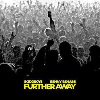 Benny Benassi and GoodBoys team up to release new single “Further Away”