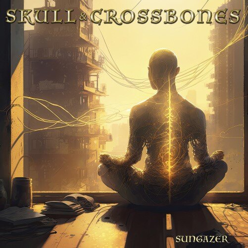 Skull & Crossbones Share New Album Single "Live Your Dreams"!
