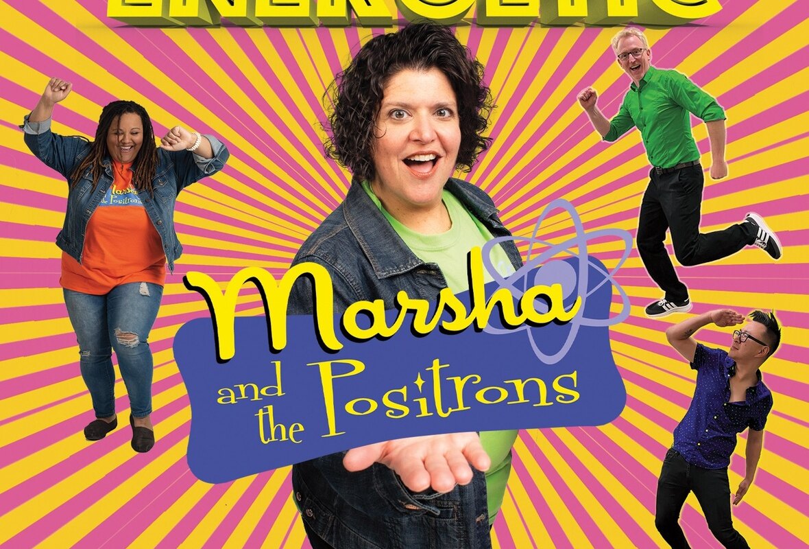 Marsha & the Positrons - "Energetic" -  Merging Science & Positivity for Kids & Families