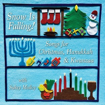 "Snow is Falling! Songs for Christmas, Hanukkah & Kwanzaa with Sukey Molloy" - October 27 Release