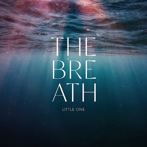 The Breath Share New Track: "Little One" || + New Album Out 13 Oct