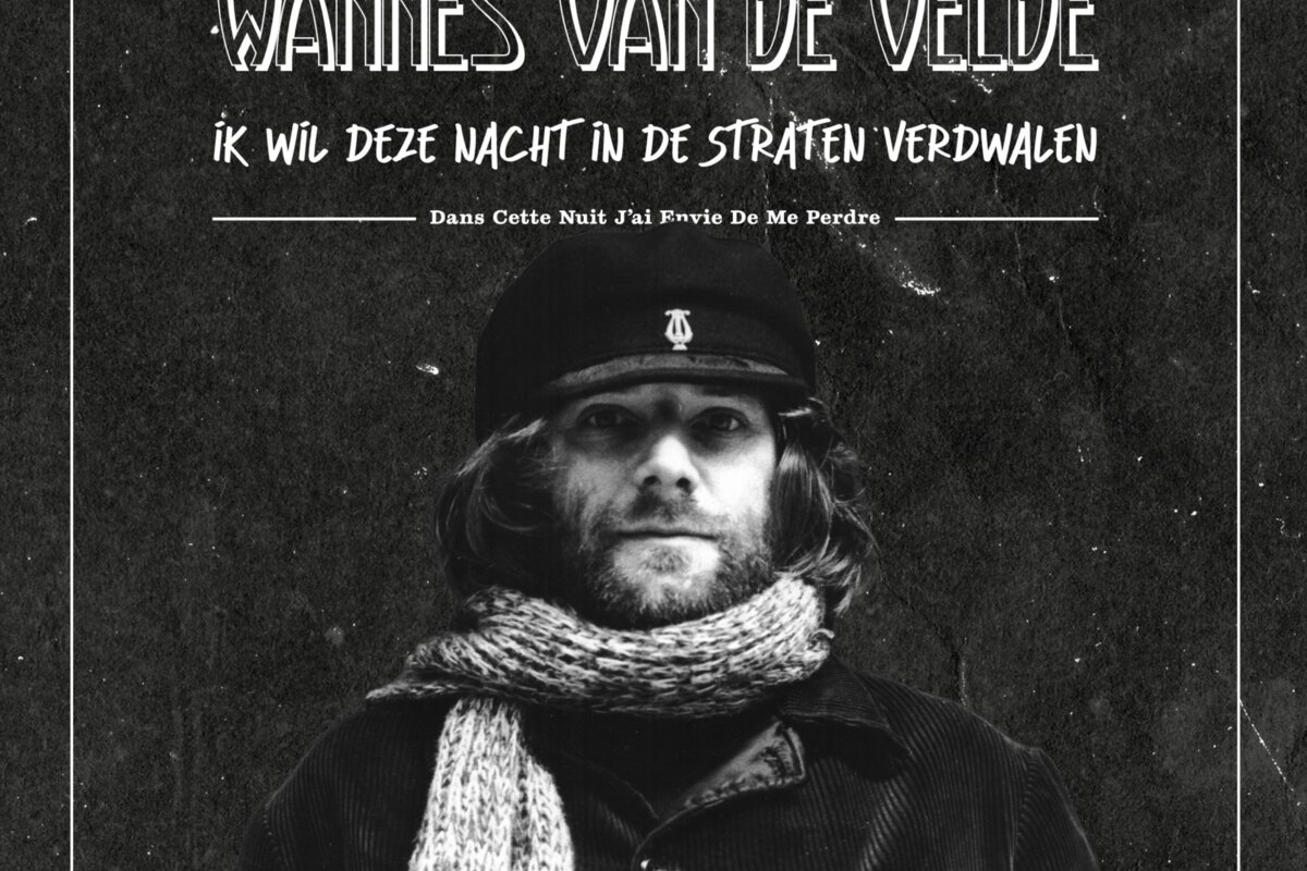 15 jaar na het overlijden van Wannes Van de Velde komt de klassieker 'Ik Wil Deze Nacht In De Straten Verdwalen' opnieuw uit op vinylsingle
