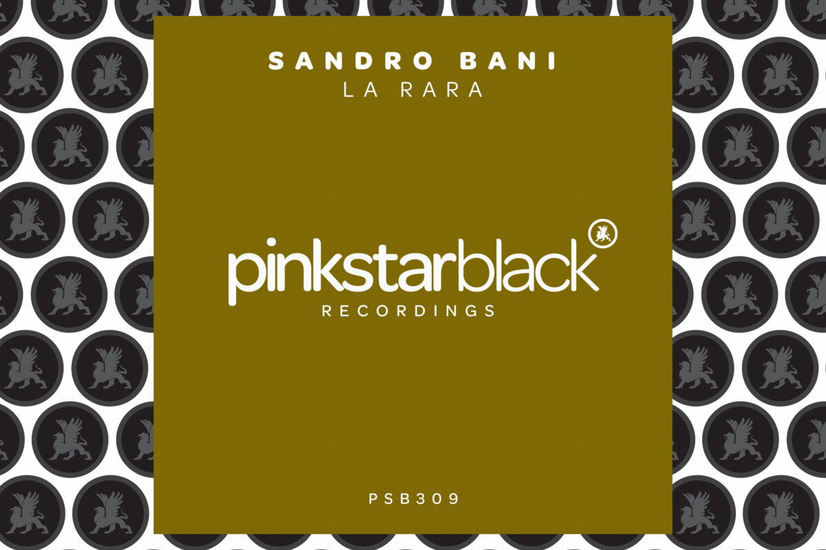 Italian Producer Sandro Bani Drops 'La Rara' on PinkStarBlack