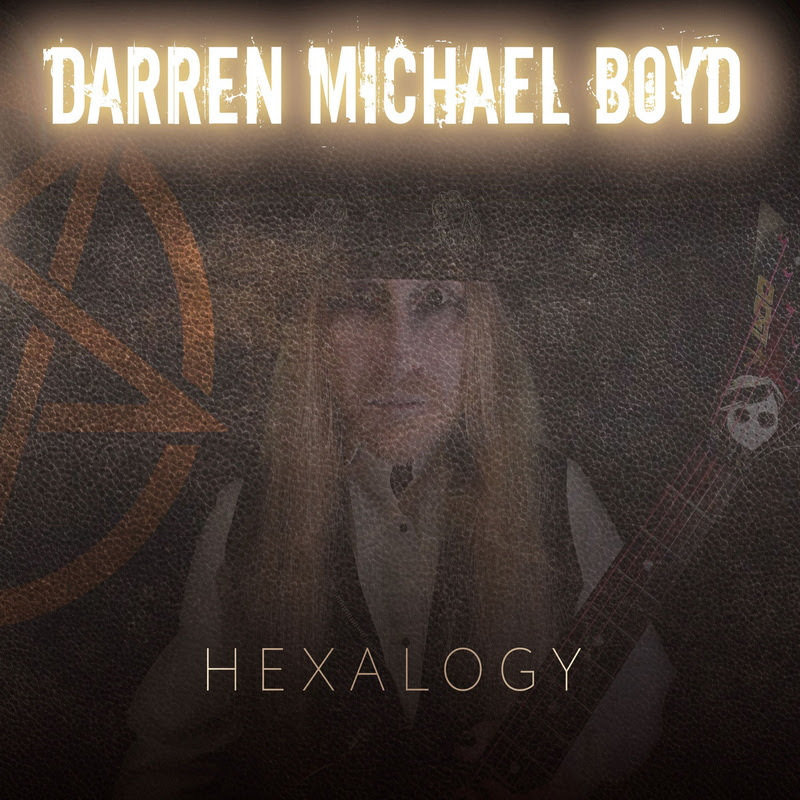 Darren Michael Boyd  (Can) - Hexalogy @ Hard Rock