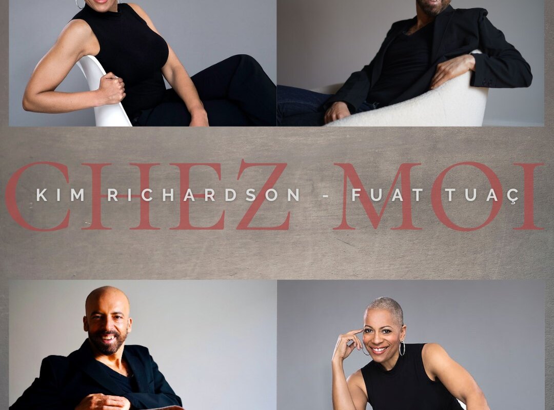 Fuat Tuaç Unveils New Single "Chez Moi" with Kim Richardson - A Harmonious Fusion of Jazz and Multilingual Poetry
