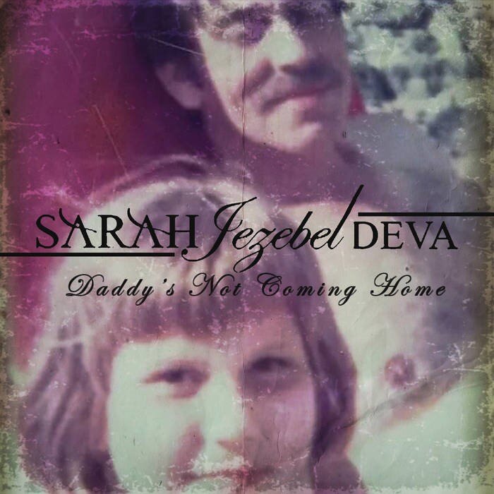 Sarah Jezebel Deva Releases Single "Daddy's Not Coming Home"