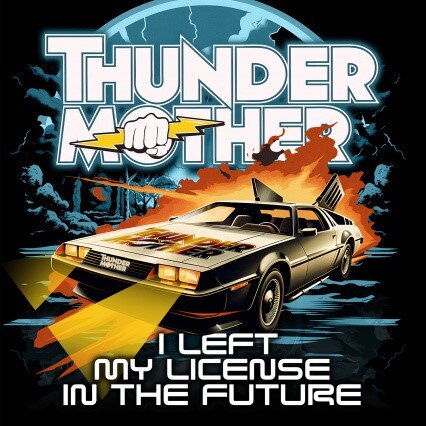 Thundermother Strikes Back With Music Video For Brand New Hit Single “I Left My License In The Future”! 