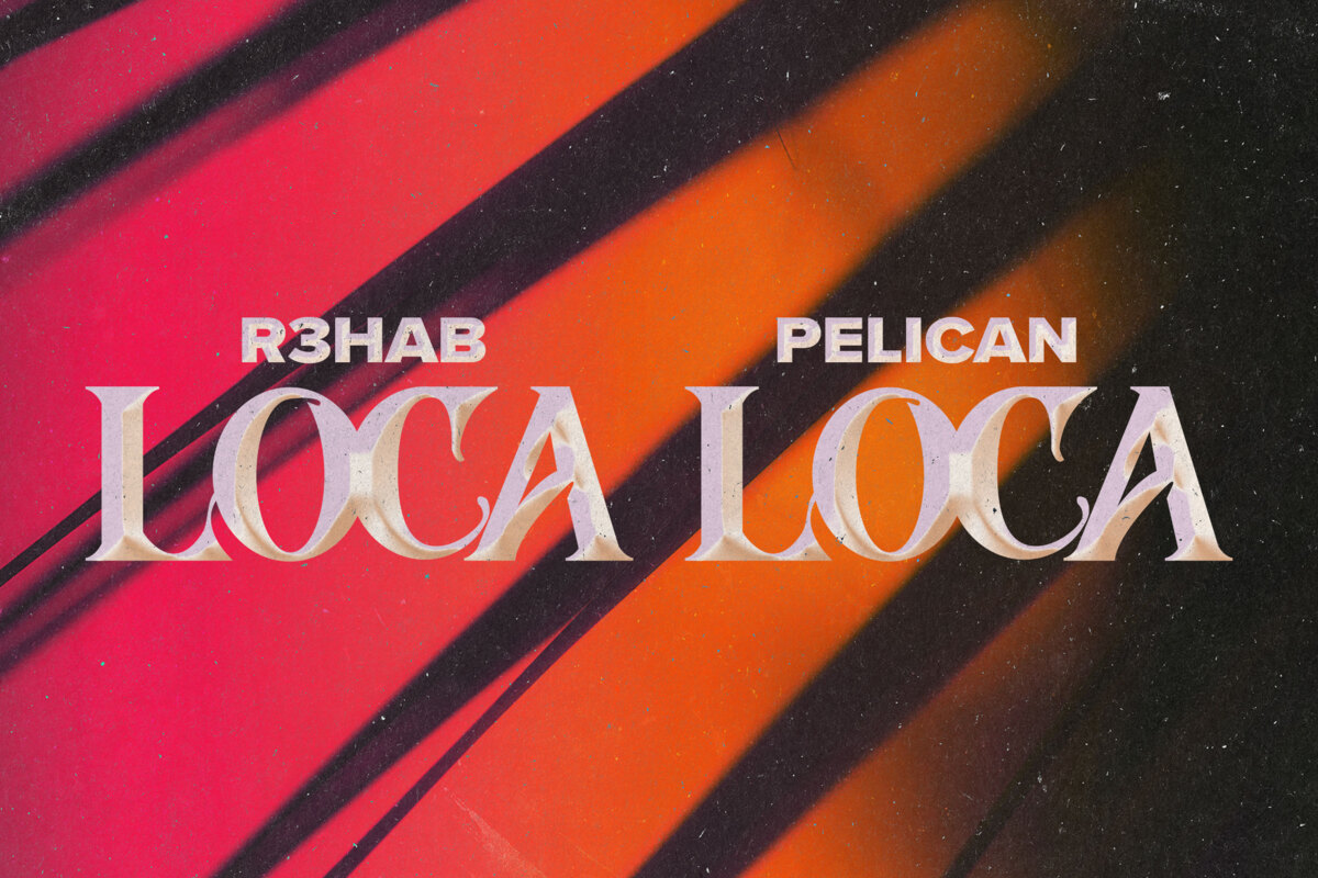 Multi-platinum artists R3HAB and Pelican join forces for groovy Latin-inspired house single "Loca Loca" (out now on UMG)