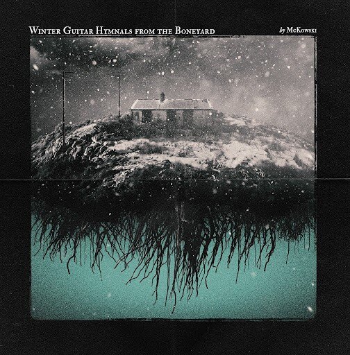 Mckowski Announces Christmas Album: 'Winter Guitar Hymnals From The Boneyard'
