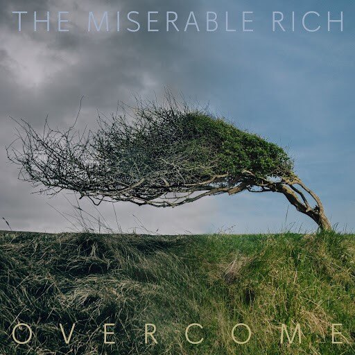 The Miserable Rich Release AA-side Single: "Quietly" / "We All Know" || 'Overcome' Album out 2 Feb