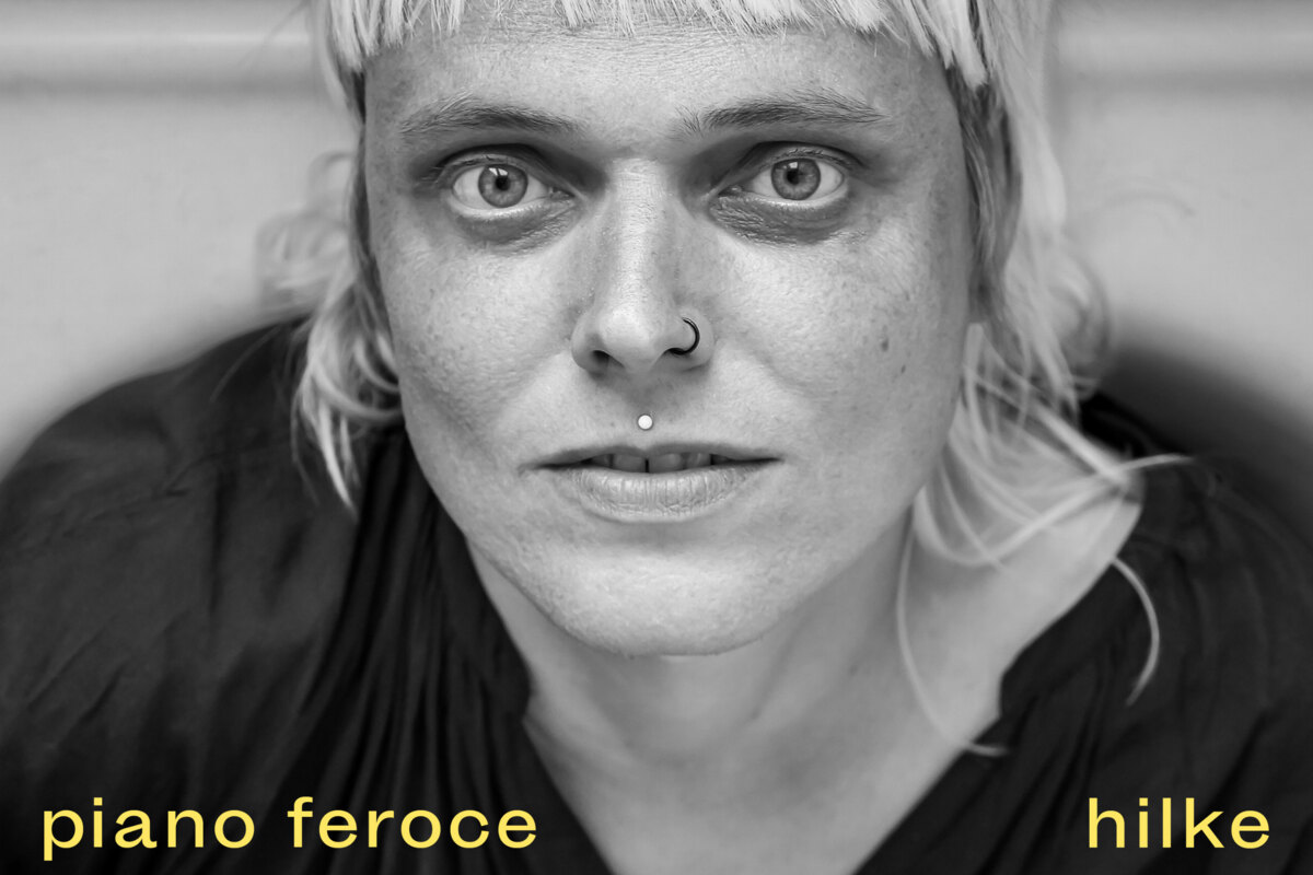 Hilke presents Piano Feroce