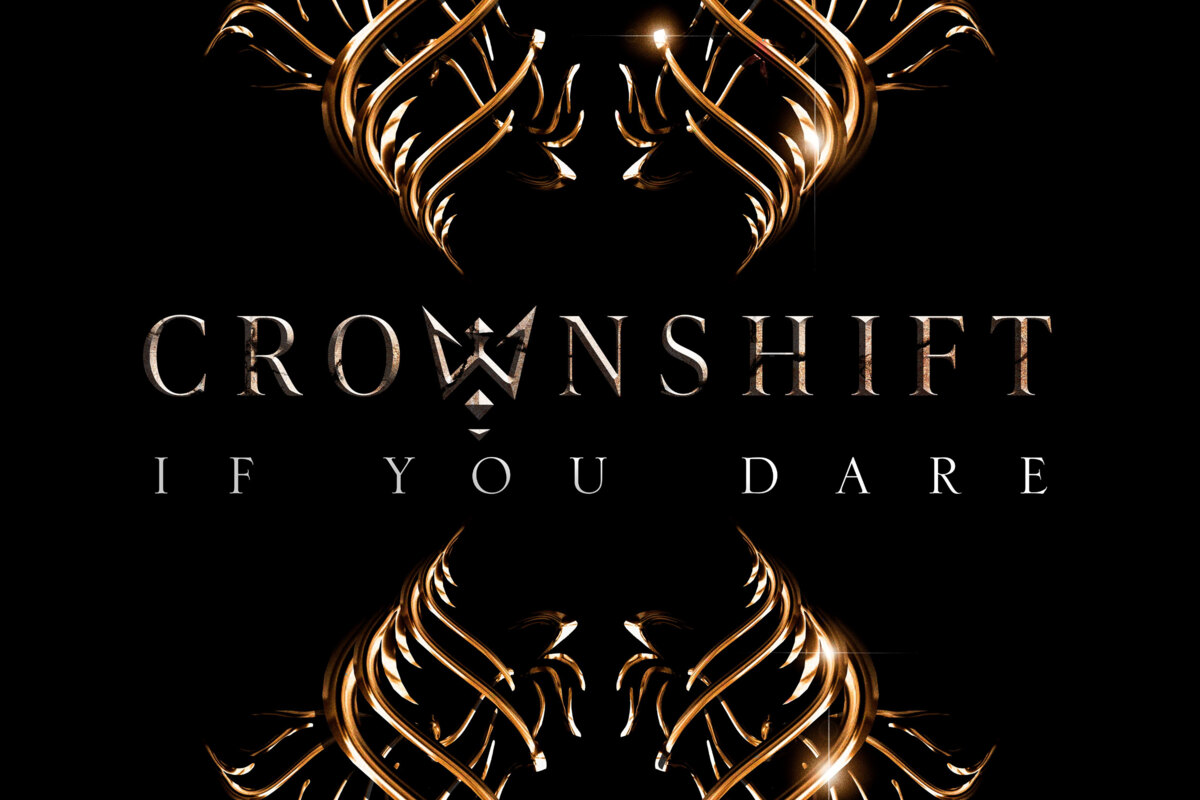 Crownshift Release Their First Single And Video "If You Dare"