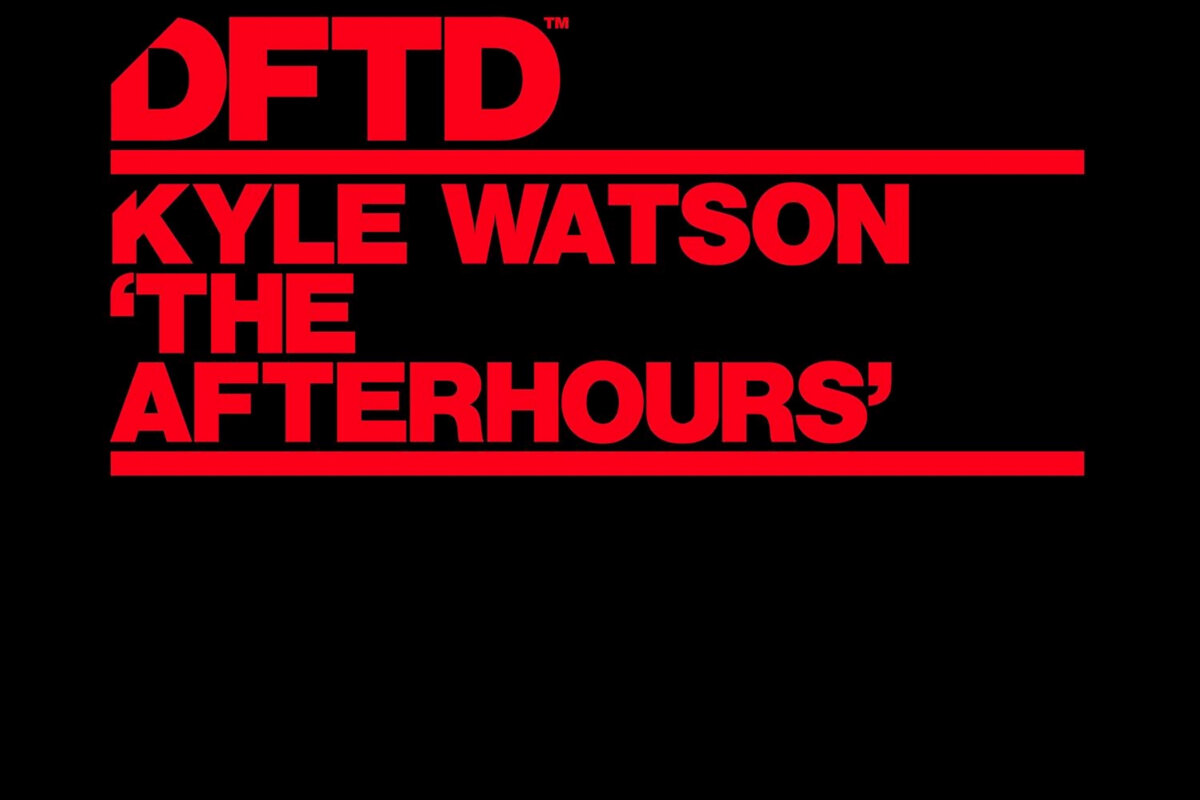 Kyle Watson debuts on DFTD with ‘The Afterhours’