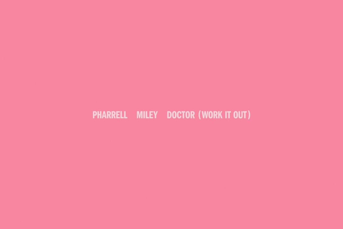 Pharrell Williams & Miley Cyrus releases "Doctor
