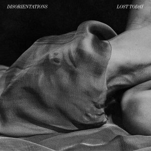 Disorientations releases new album 'Lost Today' out 19/04