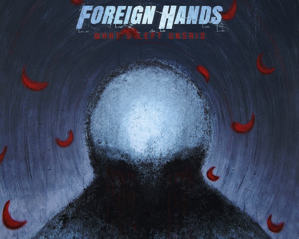 Foreign Hands announce debut album “What's Left Unsaid” out June 21st on SharpTone Records & Share frenetic new video "God Under Fingernails"