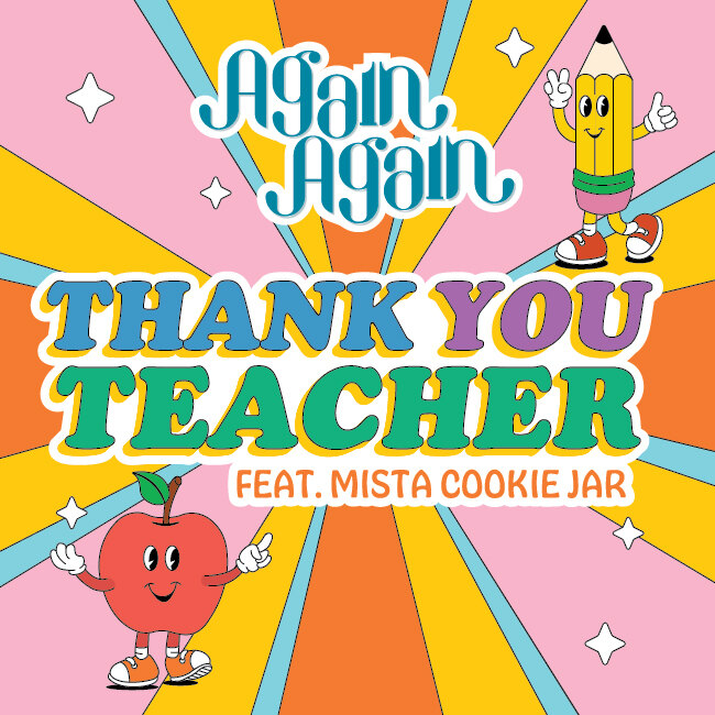 "Thank You Teacher" - New from Again Again! - feat. Mista Cookie Jar - Out May 3 - In Time for Teacher Appreciation Week