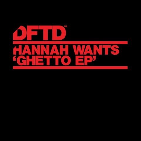 Hannah Wants unveils the ‘Ghetto EP’ on DFTD