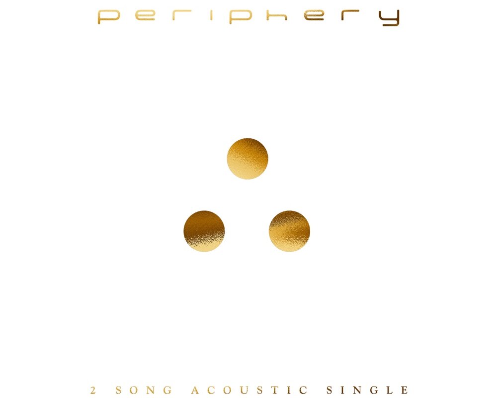 Periphery Release "Acoustic Singles" Today Via 3Dot Recordings Featuring Mike Dawes | Includes Acoustic Versions Of "It's Only Smiles" And "Scarlet"