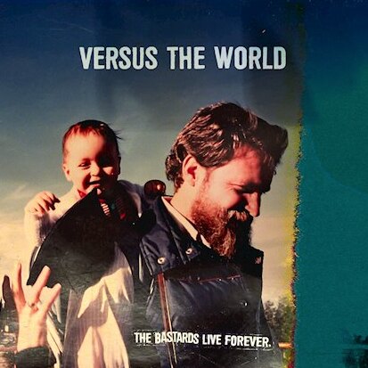 Santa Barbara, CA's Versus The World (Feat. Members of Lagwagon, Good Riddance) Touring UK/EU in Support of Latest Album "The Bastards Live Forever"