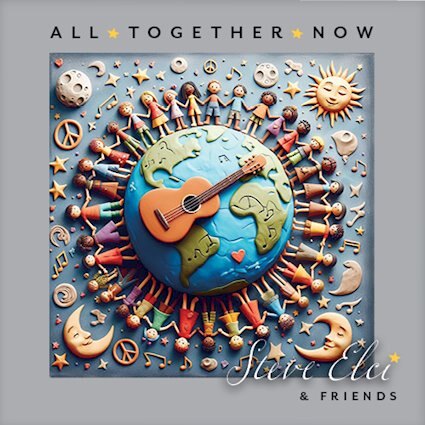 New for Families from 2024 New England Music Hall of Fame Inductee Steve Elci - "All Together Now"