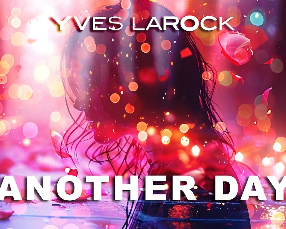 Yves Larock release of his latest hit single, "Another Day", out now worldwide.
