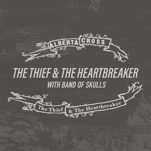 Alberta Cross Releases Single “The Thief And The Heartbreaker” Featuring Band Of Skulls From Re-Imagined Debut Album “The Thief And The Heartbreaker”