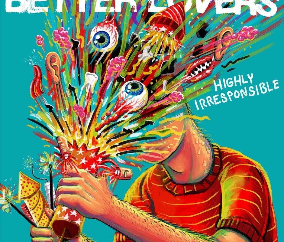 Better Lovers Debut Album "Highly Irresponsible" out October 25 Via Sharptone Records / Watch The Video For “A White Horse Covered In Blood”