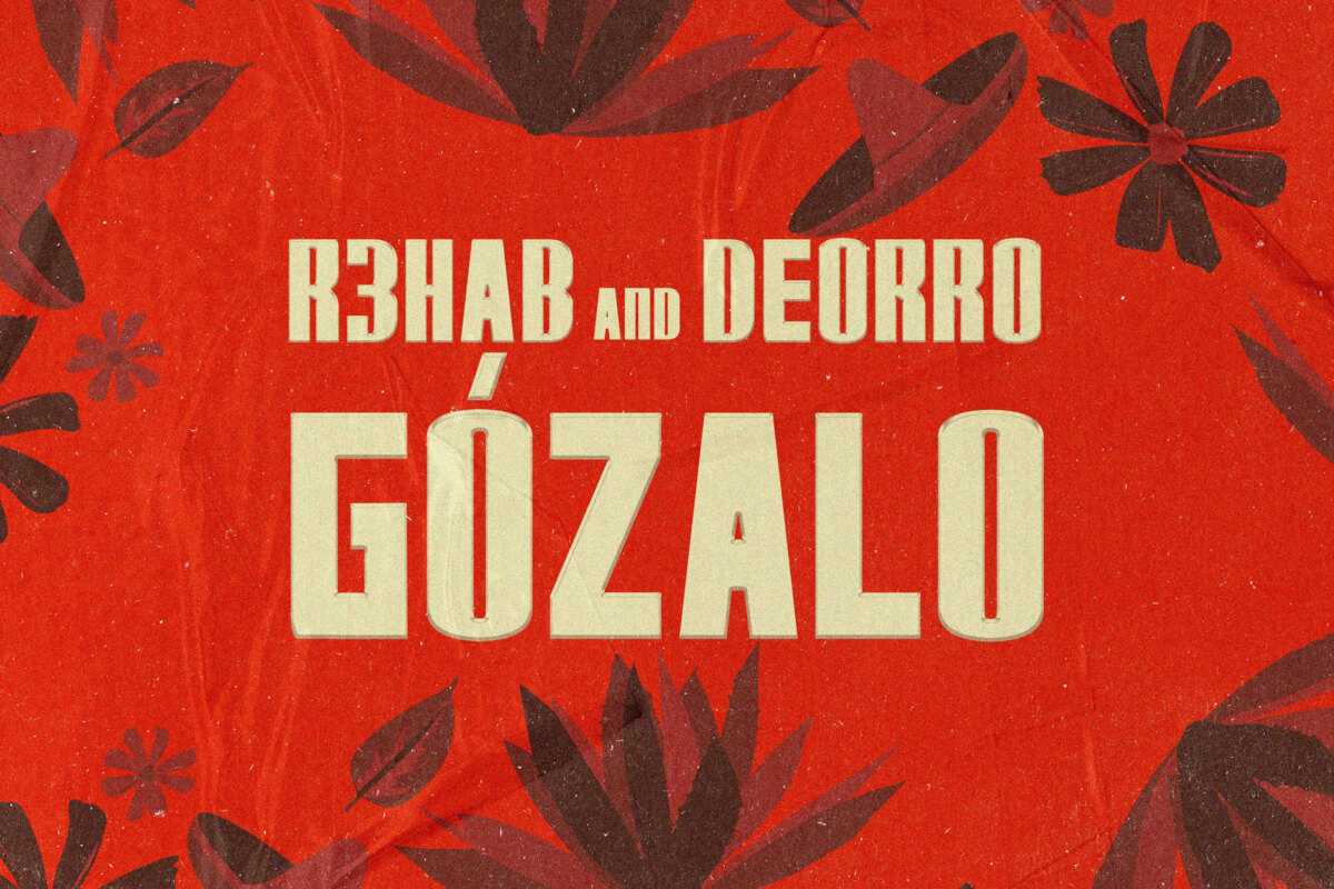 R3HAB and Deorro join forces for 1st time in decade on Latin-dance heater "Gózalo" (out now on Sony Music)