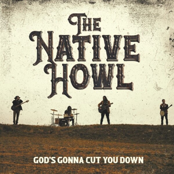 The Native Howl Release New Track + Official Music Video "God's Gonna Cut You Down" Via Sumerian Records