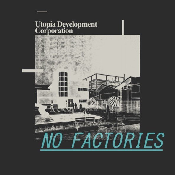 Utopia Development Corporation unleash single ‘No Factories’