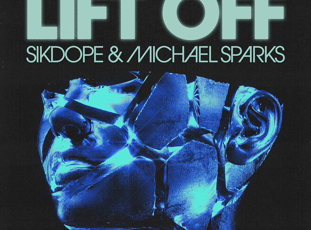 Sikdope links & Michael Sparks releases Lift Off