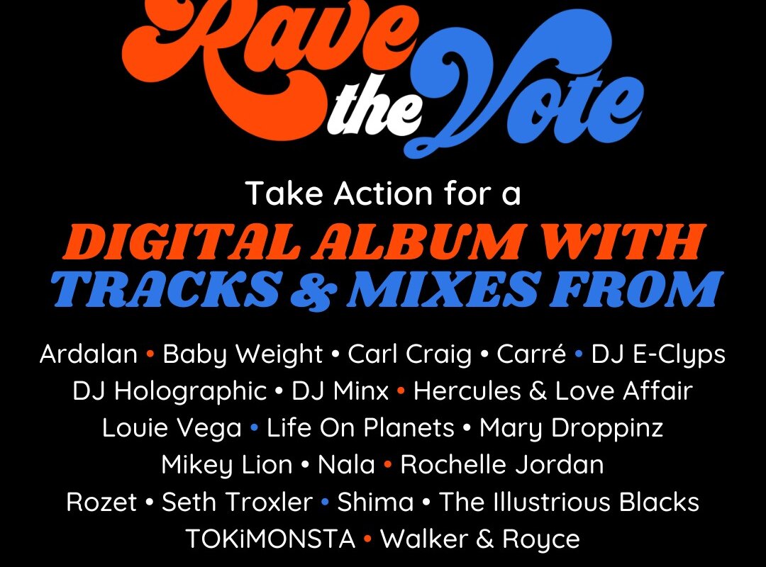 Rave The Vote w/ Carl Craig, Louie Vega, Rochelle Jordan, Seth Troxler, TOKiMONSTA + More