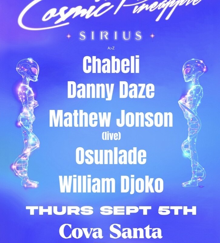 Cosmic Pineapple lands at Cova Santa - September 5 - Osunlade and more <3