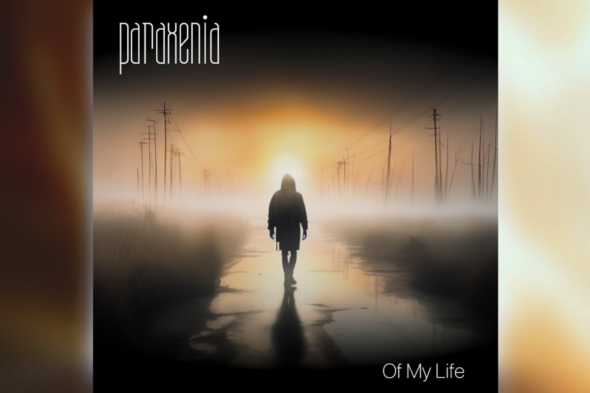 Paraxenia Releases Debut Single "Of My Life"