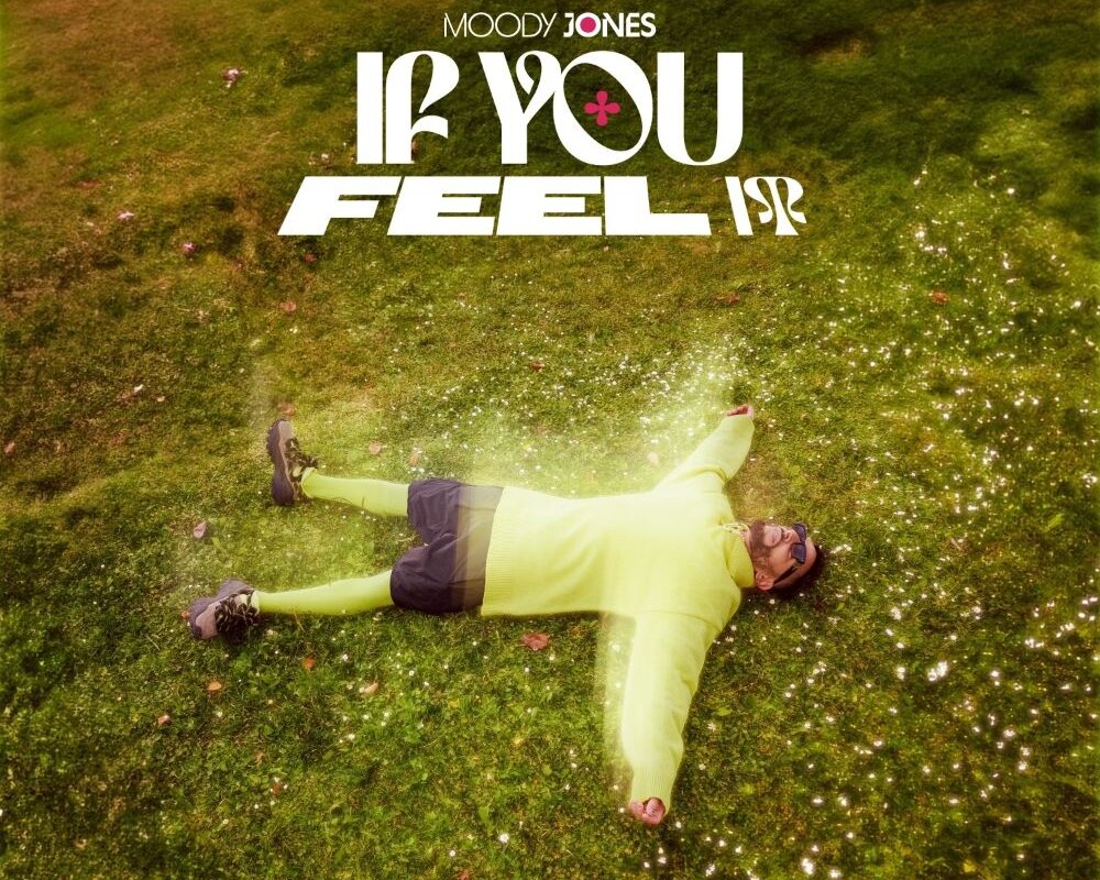 Moody Jones Releases Fiery 'If You Feel It' EP via EMPIRE Dance