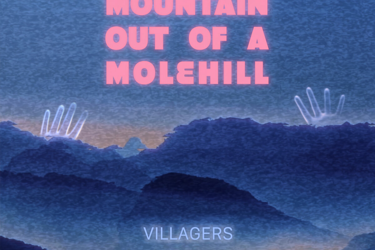 Villagers Share New Surprise Single 'Mountain out of a Molehill'