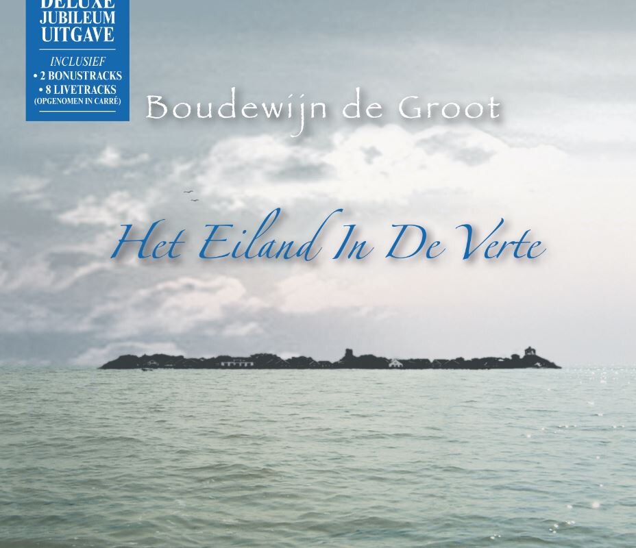 Boudewijn de Groot brengt twintigjarige deluxe uitgave van Het Eiland In De Verte Uit op 29 november