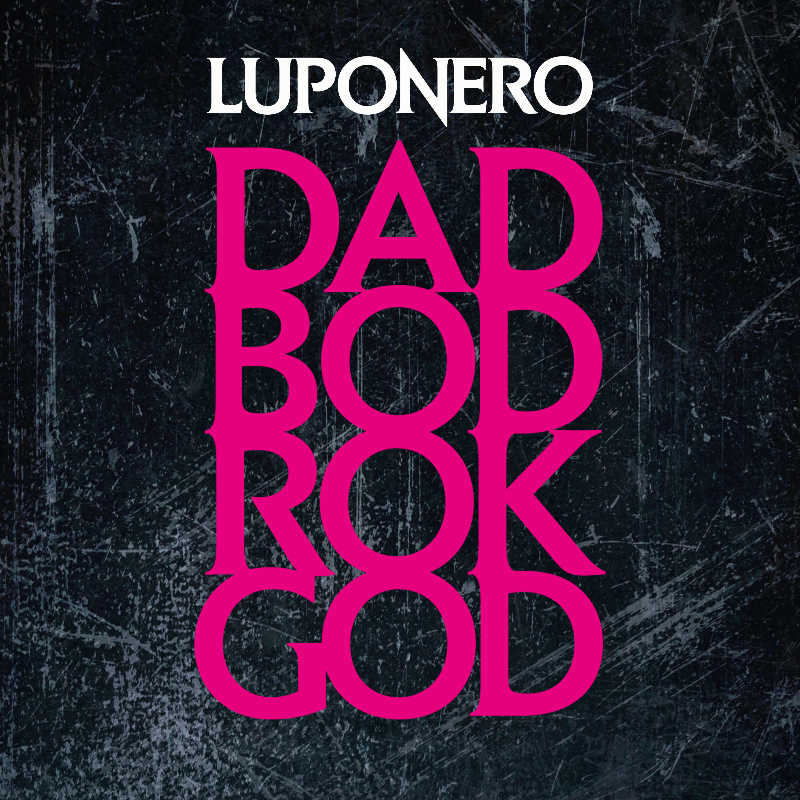 Dad Bod Rok God from Luponero is a catchy anthem celebrating the timeless allure of rocking dads, and a hard rock ode to the classic male physique.